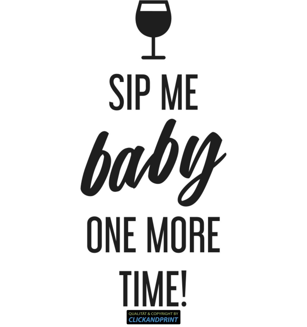 Aufkleber » Sip me baby one more time, 240x114,2cm, Schwarz Metallic • Dekoaufkleber / Autoaufkleber / Sticker / Decal / Vinyl