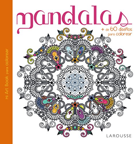 Mandalas (Larousse - Libros Ilustrados/ Prácticos - Ocio Y Naturaleza)