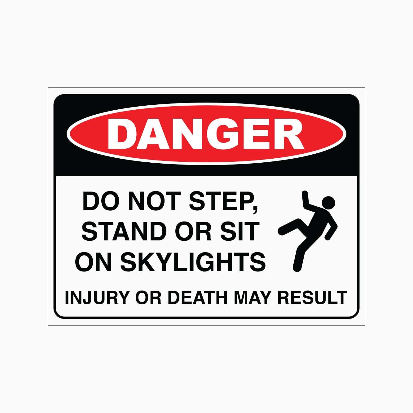 DANGER DO NOT STEP, STAND OR SIT ON SKYLIGHTS Sign, 12x8 Metal Tin Sign, Do not stand or sit on skylights.