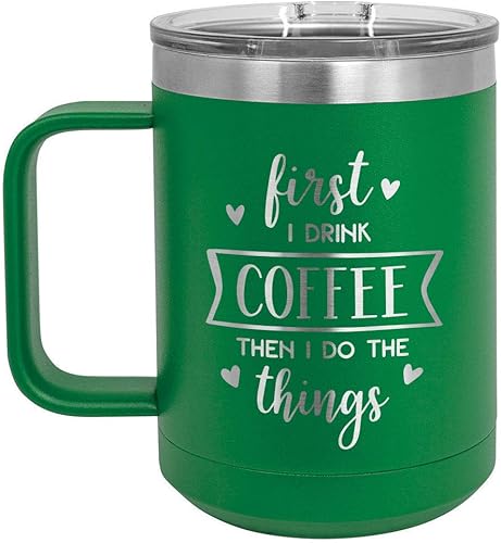 Taza de café First I Drink Coffee Then I Do the Things, de 15 onzas, con tapa deslizante, taza de café de viaje aislada, ideas de regalo de