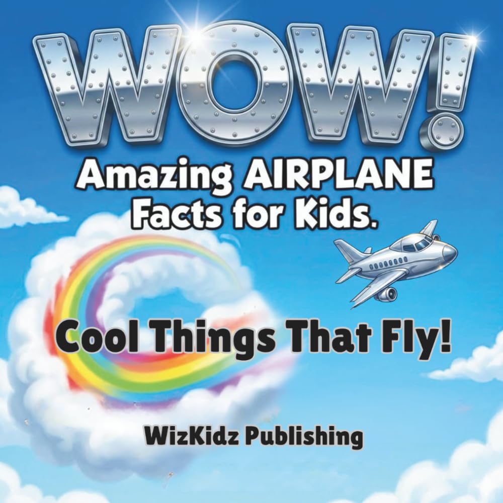 Wow Amazing Airplane Facts For Kids: Cook Things That Fly