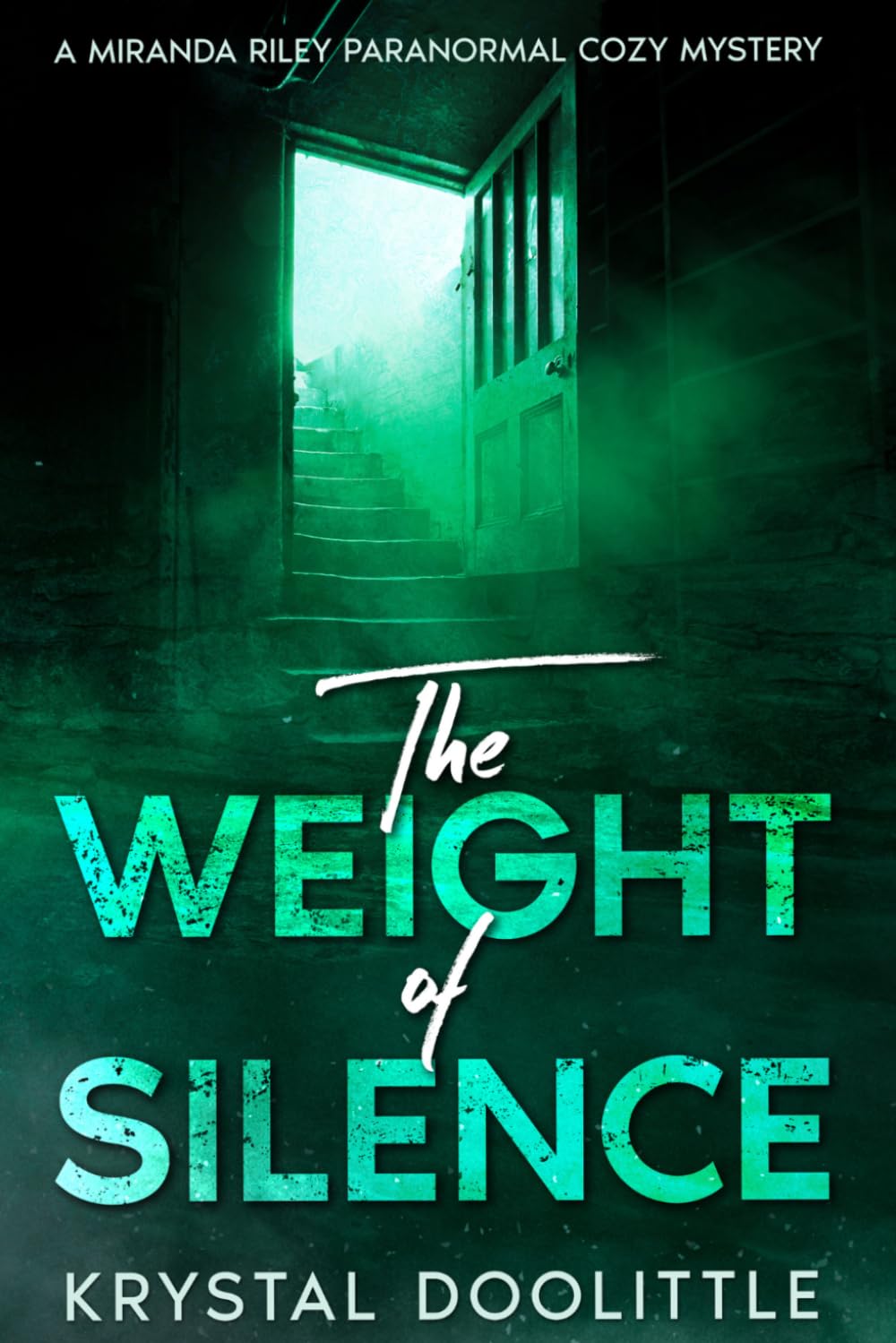 The Weight of Silence: A Miranda Riley Paranormal Cozy Mystery (Miranda Riley Paranormal Cozy Mystery Series Book 12)