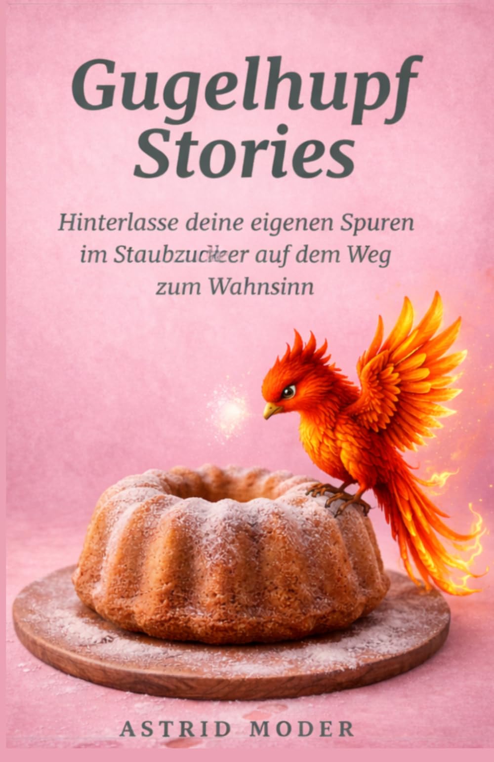 Gugelhupf Stories: Hinterlasse deine eigenen Spuren im Staubzucker auf dem Weg zum Wahnsinn