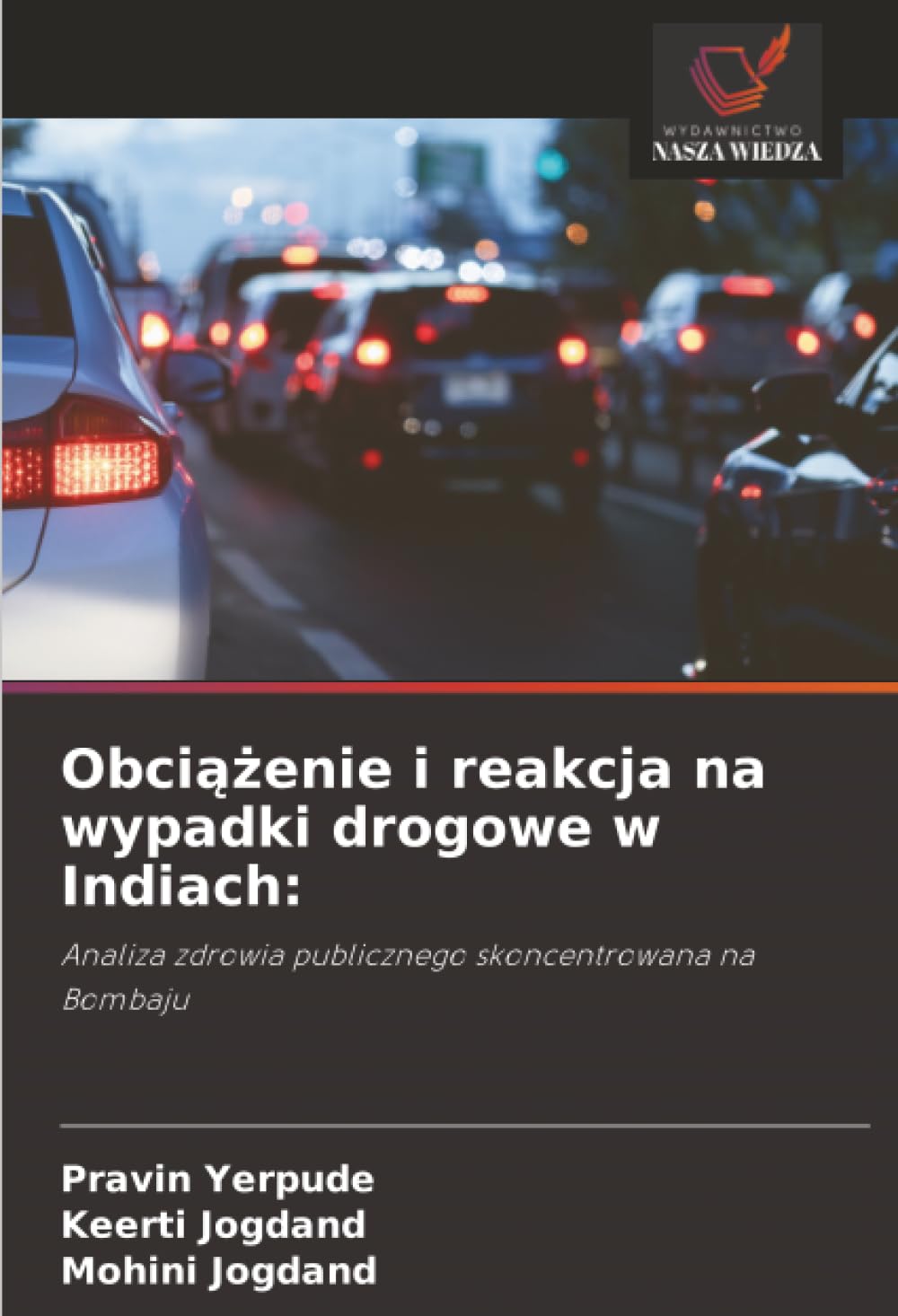 Obciążenie i reakcja na wypadki drogowe w Indiach: Analiza zdrowia publicznego skoncentrowana na Bombaju