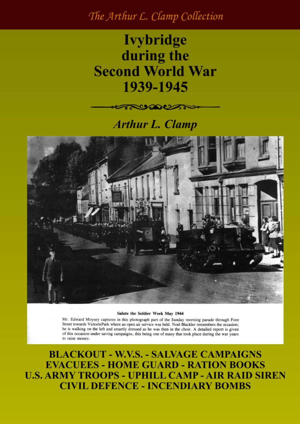 Ivybridge During the Second World War, 1939-1945 (The Arthur L Clamp Collection)