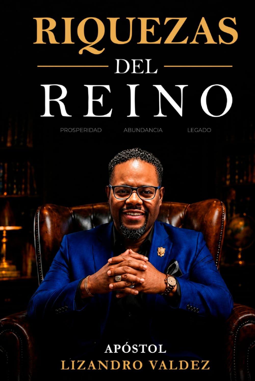 Riquezas del Reino: Prosperidad, Abundancia & Legado