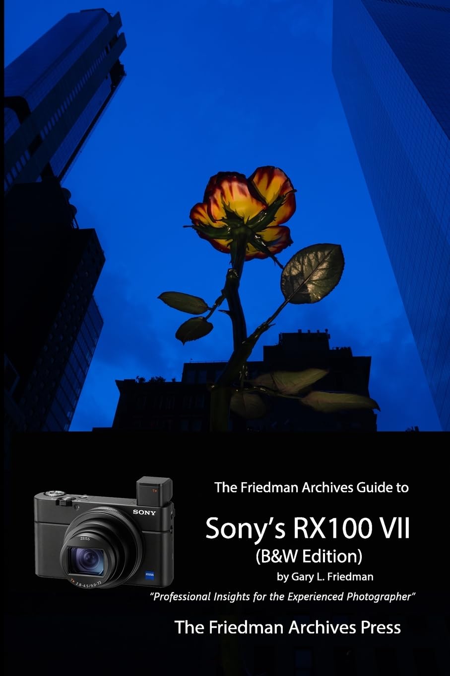 The Friedman Archives Guide to Sony's RX100 VII (B&W Edition)