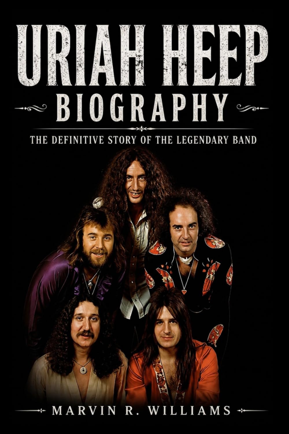 Uriah Heep Biography: The Definitive Story of the Legendary Band