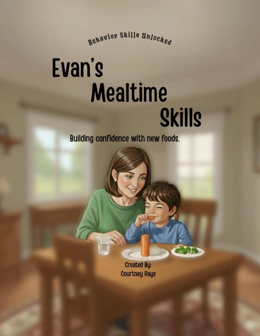 Evan's Mealtime Skills (Behavior Skills Unlocked)