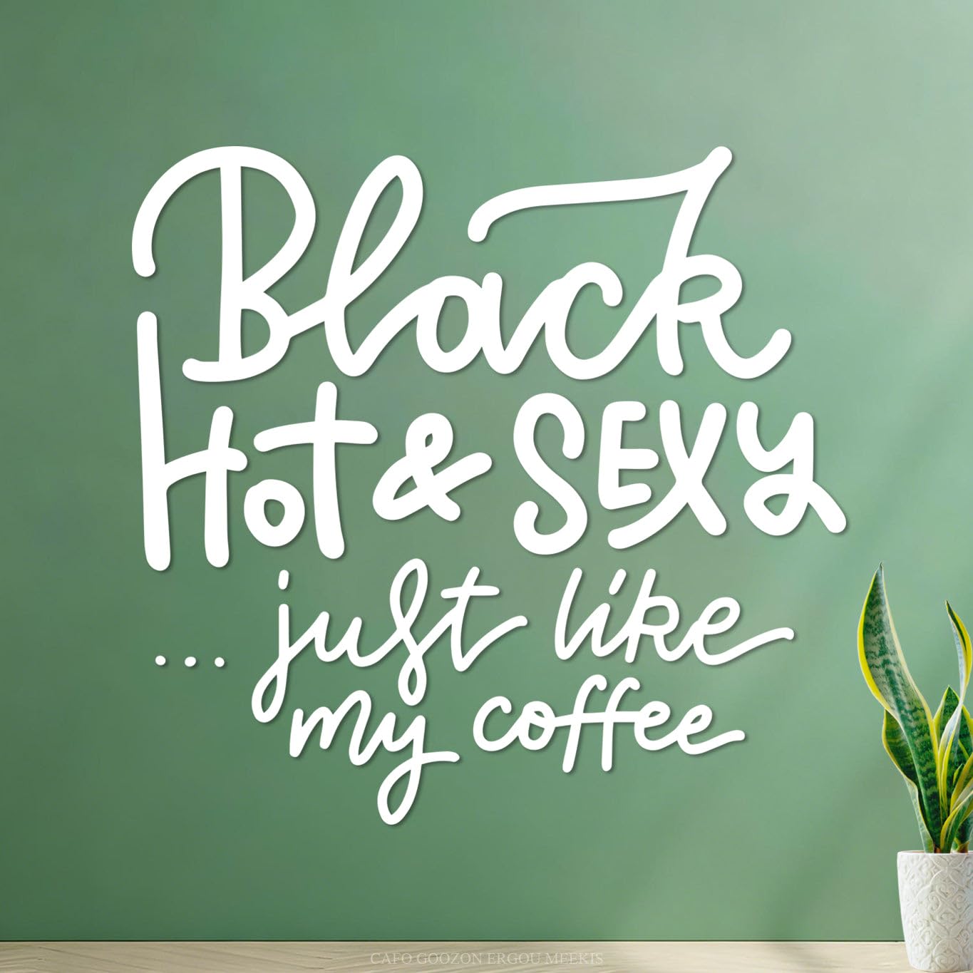 Vinyl Art Sticker hot and Sexy just Like My Coffee Hand Drawn Lettering Phrase 67.2x70.7cm Can Modify and add Information White