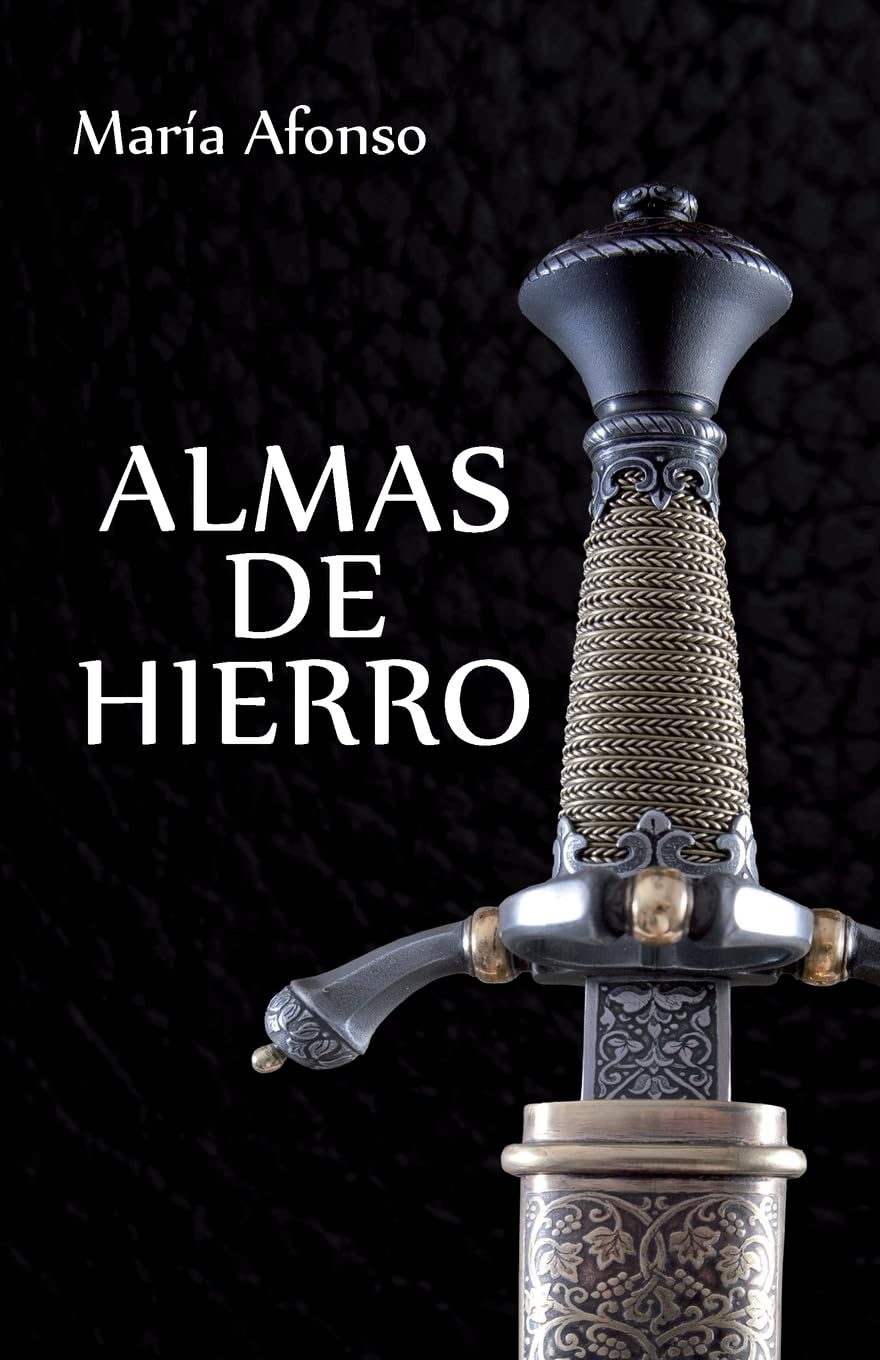 Almas de hierro: (Novela histórica española)