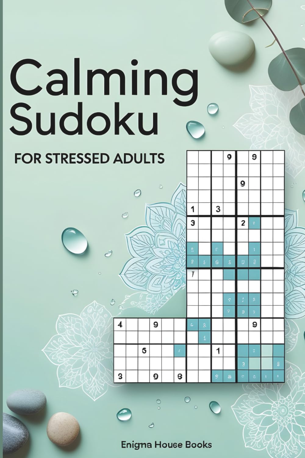 Calming Sudoku for Stressed Adults: A Mindfulness Puzzle Book to Relax the Mind and Reset Your Brain