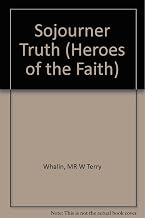 Sojourner Truth: American Abolitionist (Heroes of the Faith)