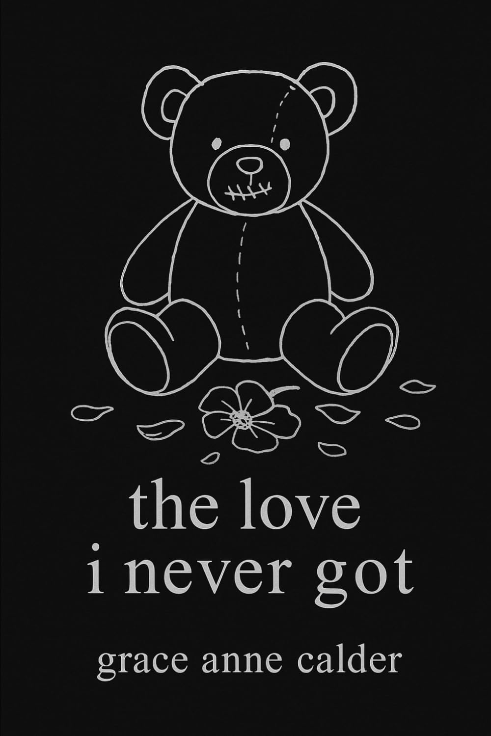 the love i never got: what i needed, what i endured, what i give myself now