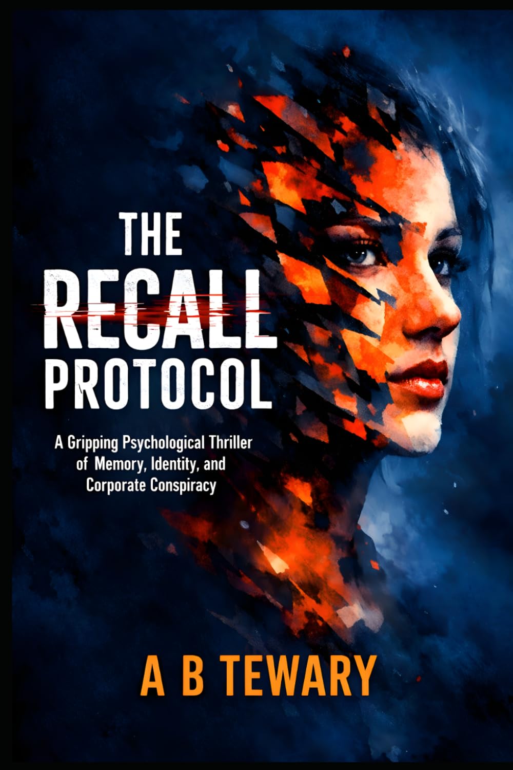 THE RECALL PROTOCOL: A Gripping Psychological Thriller of Memory, Identity, and Corporate Conspiracy (The Predictive Mind Series)