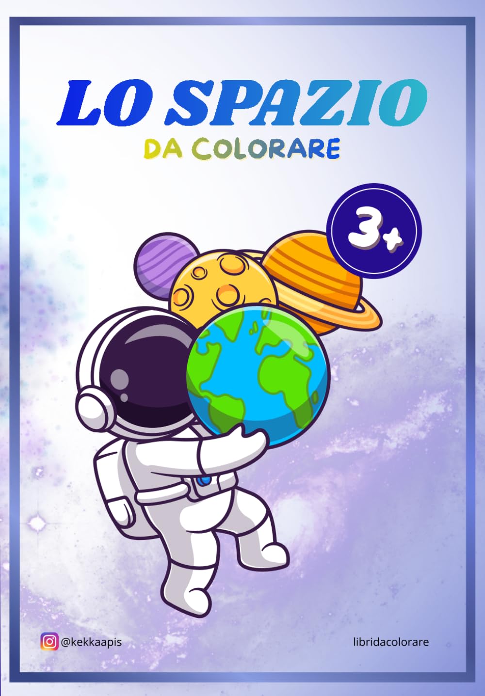 SPAZIO da colorare – Pianeti, Stelle e Razzi per Bambini 3+: Oltre 20 disegni facili e divertenti | Esplora l’universo con pianeti, astronauti, razzi e galassie | Libro da colorare per Bambini 3+