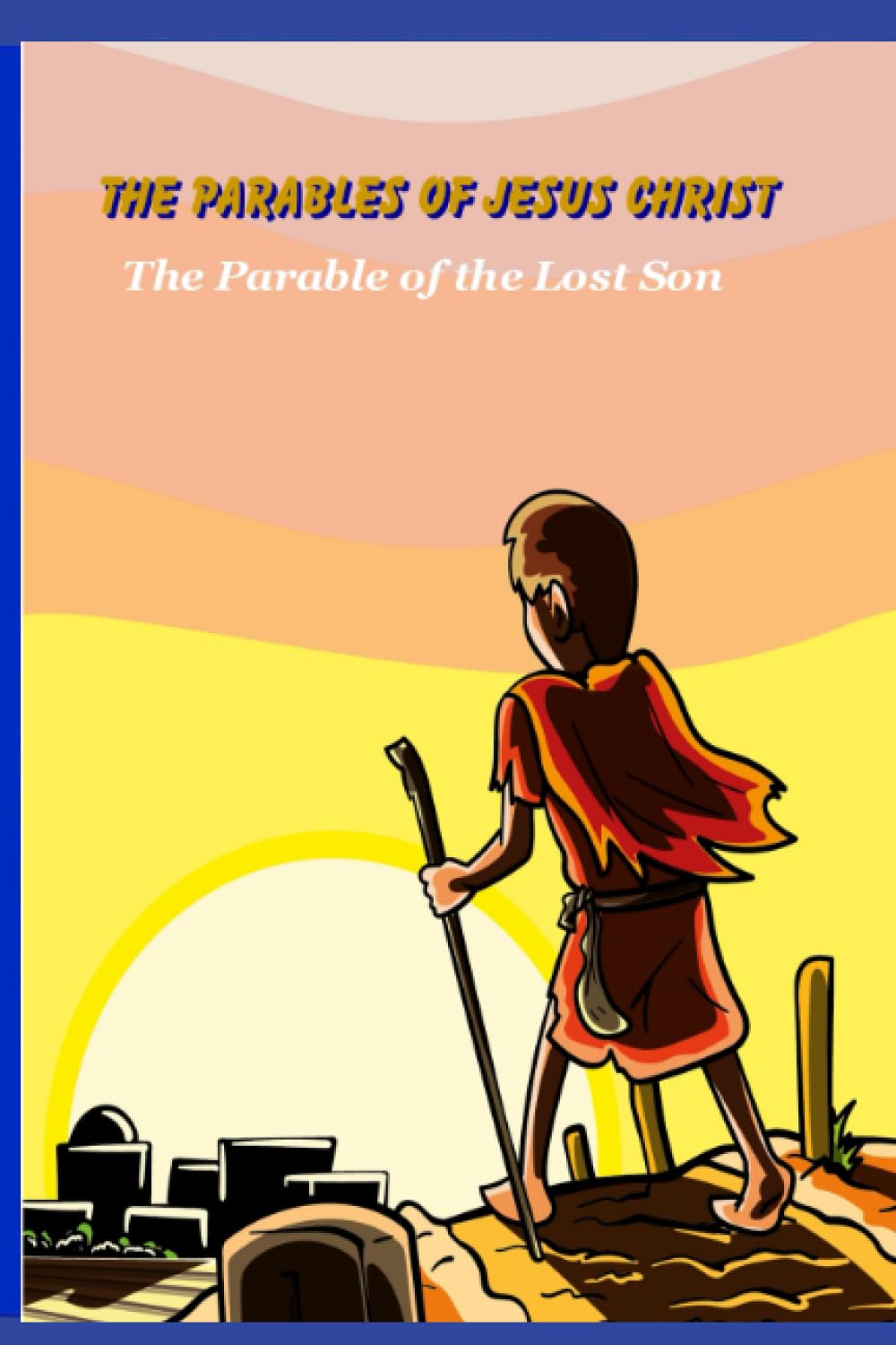 The Parable of the Lost Son (The Parables of Jesus Christ)
