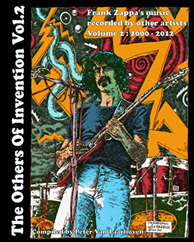 The Others Of Invention Vol.2: Frank Zappa’s music recorded by other artists – Volume 2: 2000 – 2012 Broché – 22 février 2021 - Les Beatles, Paul McCartney, John Lennon, RIngo Starr, George Harrison The Others Of Invention Vol.2: Frank Zappa's music recorded by other artists - Volume 2: 2000 – 2012 Broché – 22 février 2021
