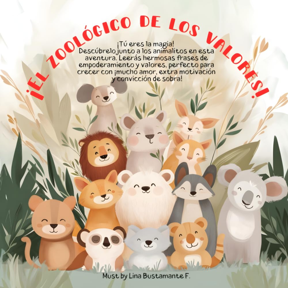 ¡El zoológico de los valores!: ¡Tú eres la magia! Descúbrelo junto a los animalitos en esta aventura. Leerás hermosas frases de empoderamiento y ... y convicción de sobra! (Spanish Edition)      Paperback – Large Print, April 23, 2025