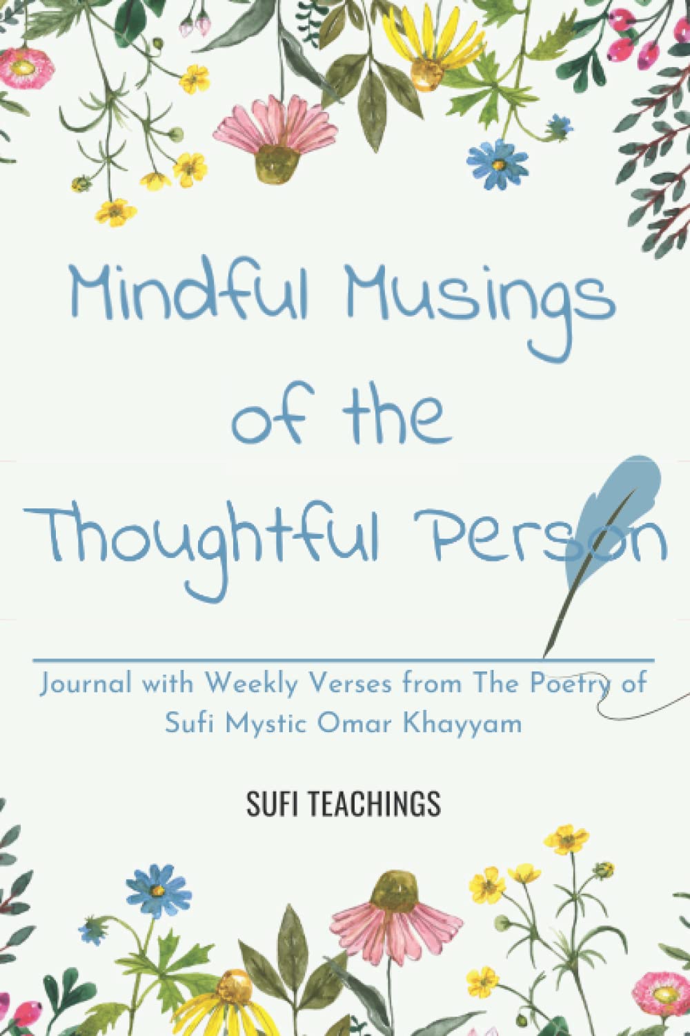 Mindful Musings of the Thoughtful Person: Journal with weekly verses from the poetry of Sufi mystic Omar Khayyam