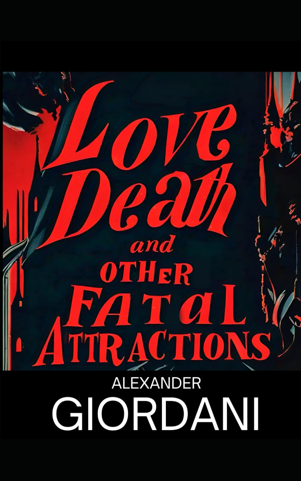 Love Death and Other Fatal Attractions