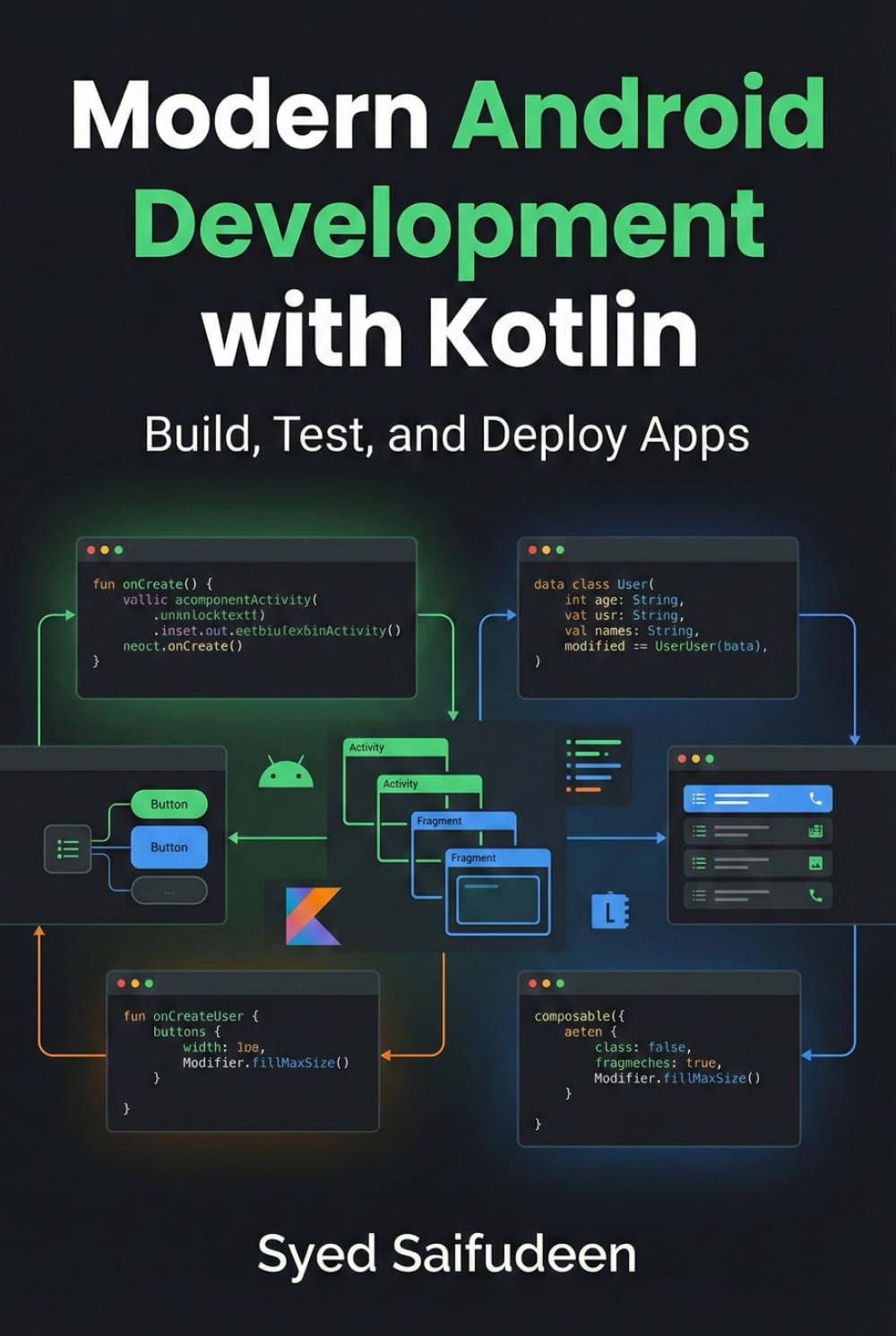 Modern Android Development with Kotlin: Build, Test, and Deploy Apps