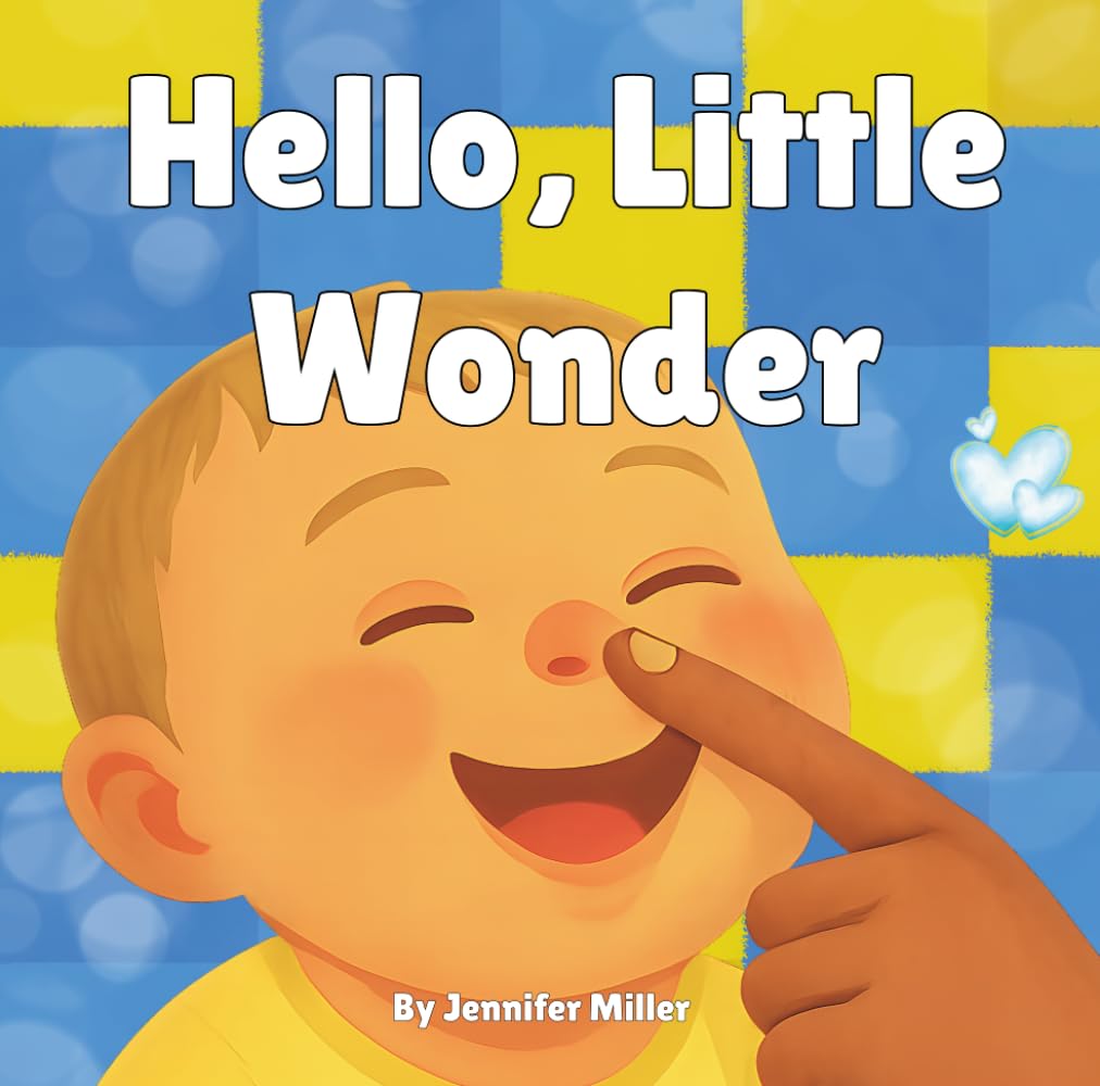 Hello, Little Wonder: You are Loved just as You Are