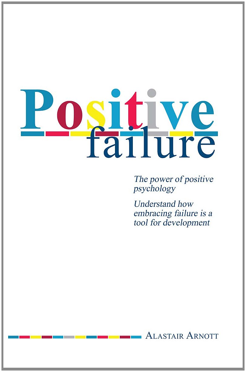 Positive Failure: Understand how embracing failure is a tool for development