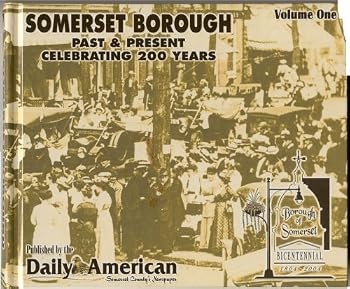 Hardcover Somerset Borough: Past & Present, Celebrating 200 Years, Volume 1 Book