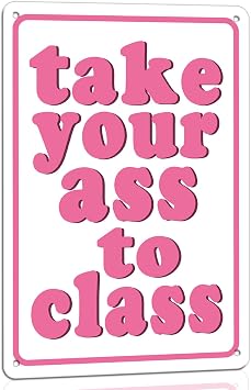 Cute Pink College Dorm Room Decor for Girls, College Apartment Decorations with Funny "Take Your Ass to Class" Sign, Bed Party Wall Decor 8x12 Inch
