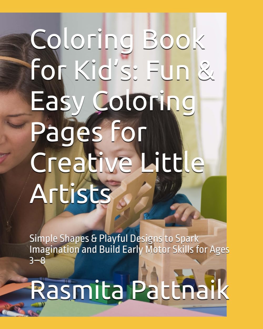 Coloring Book for Kid’s: Fun & Easy Coloring Pages for Creative Little Artists: Cute Animals, Simple Shapes & Playful Designs to Spark Imagination and Build Early Motor Skills for Ages 3–8