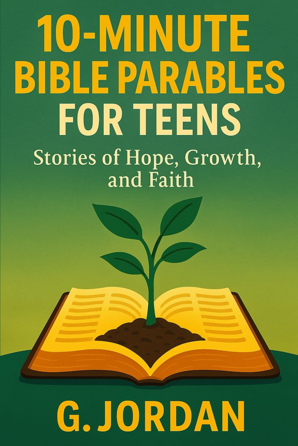 10-Minute Bible Parables for Teens: Stories of Hope, Growth, and Faith