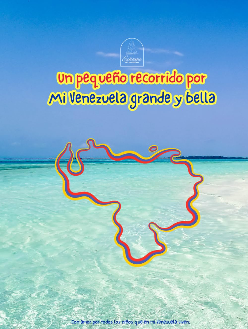 Un pequeño recorrido por mi Venezuela grande y bella. (Spanish Edition)
