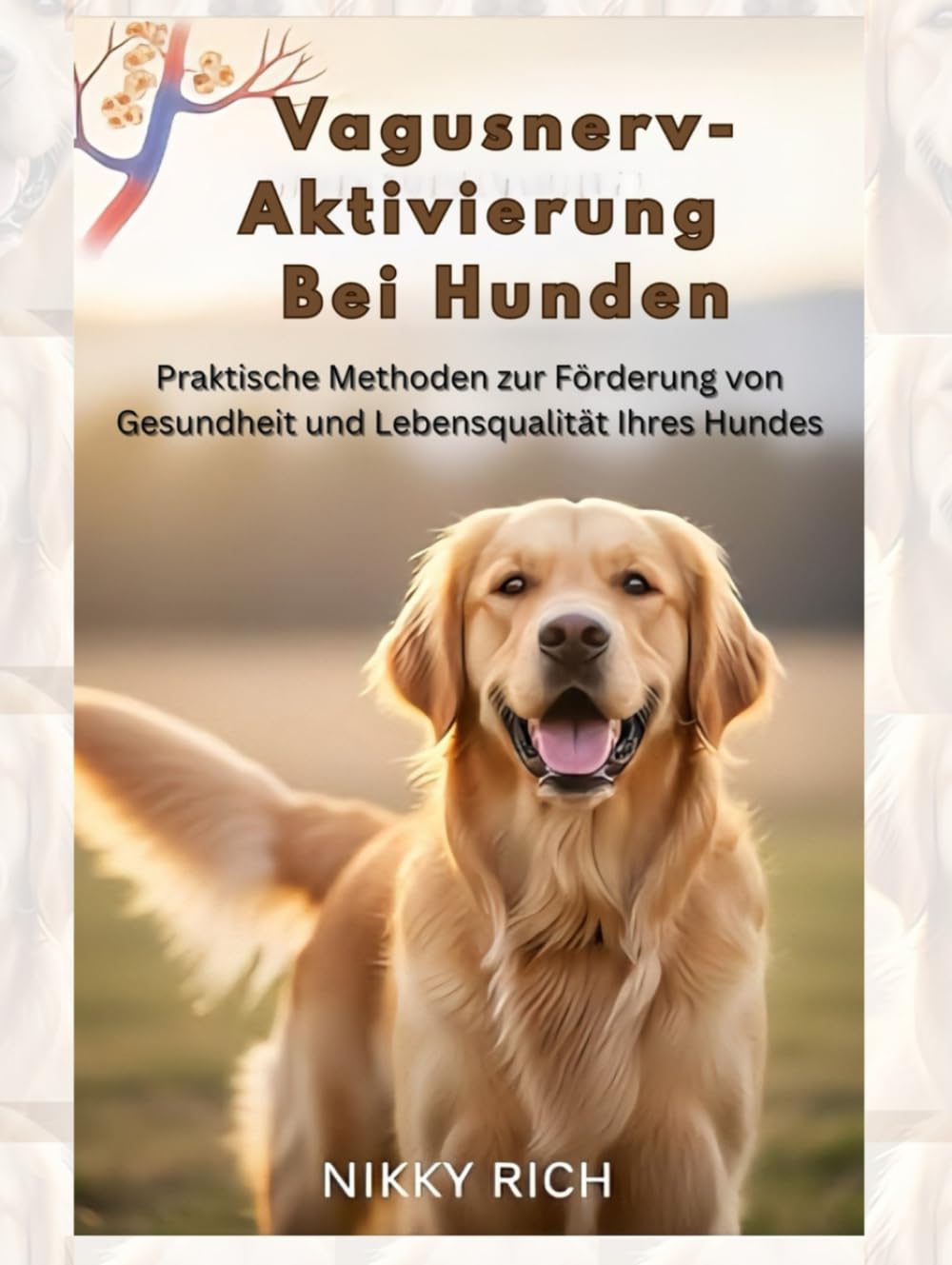 Vagusnerv-Aktivierung für Hunde: Praktische Methoden zur Förderung von Gesundheit und Lebensqualität Ihres Hundes