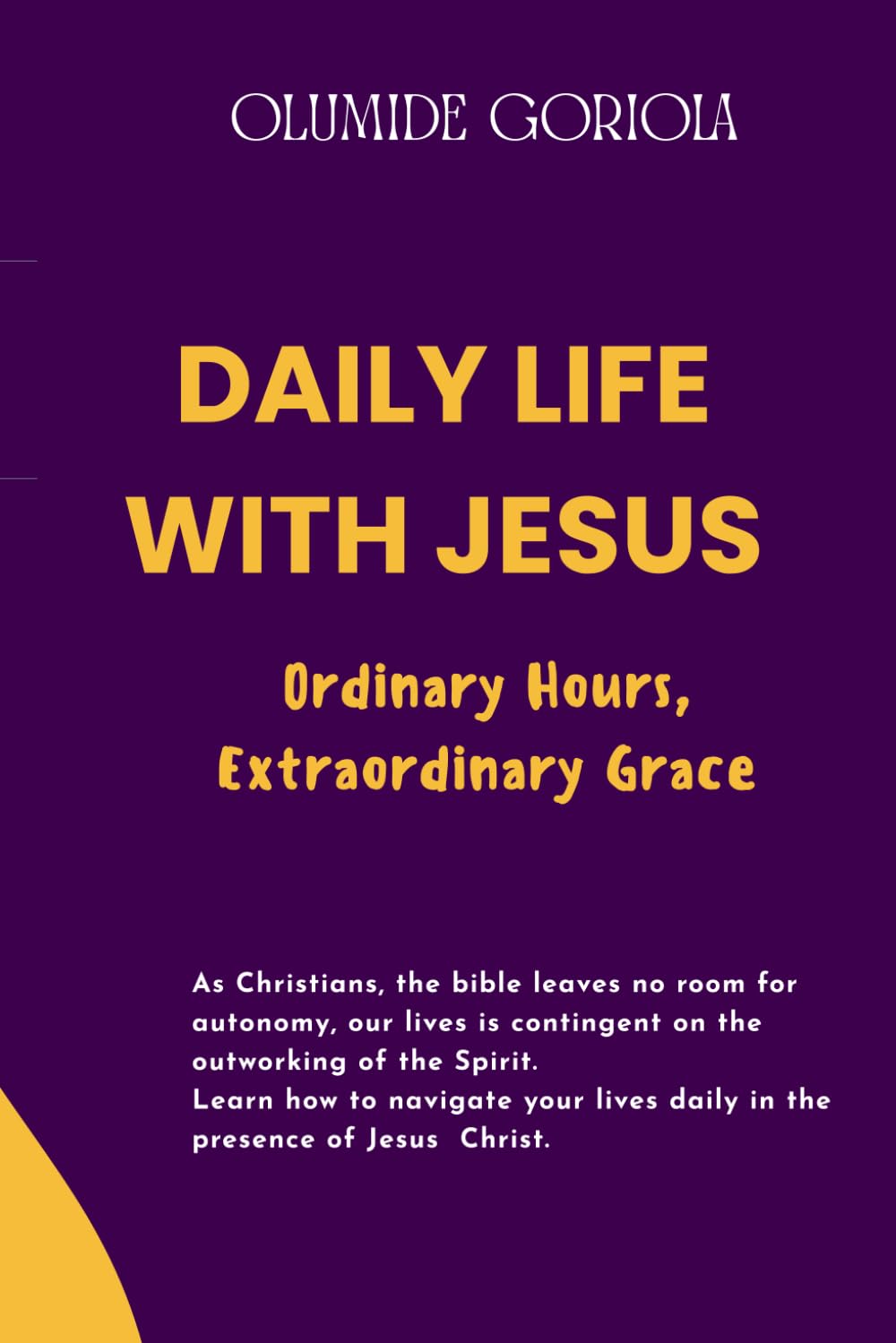 Daily Life With Jesus: Ordinary Hours, Extraordinary Grace