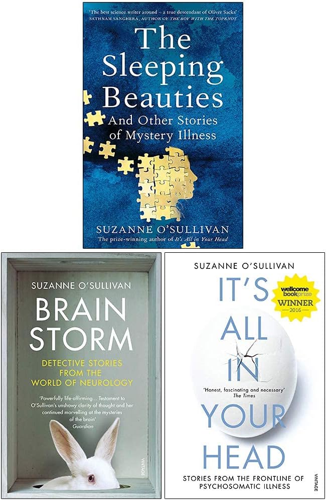 Suzanne O'Sullivan Collection 3 Books Set (The Sleeping Beauties [Hardcover], Brainstorm, It's All in Your Head)