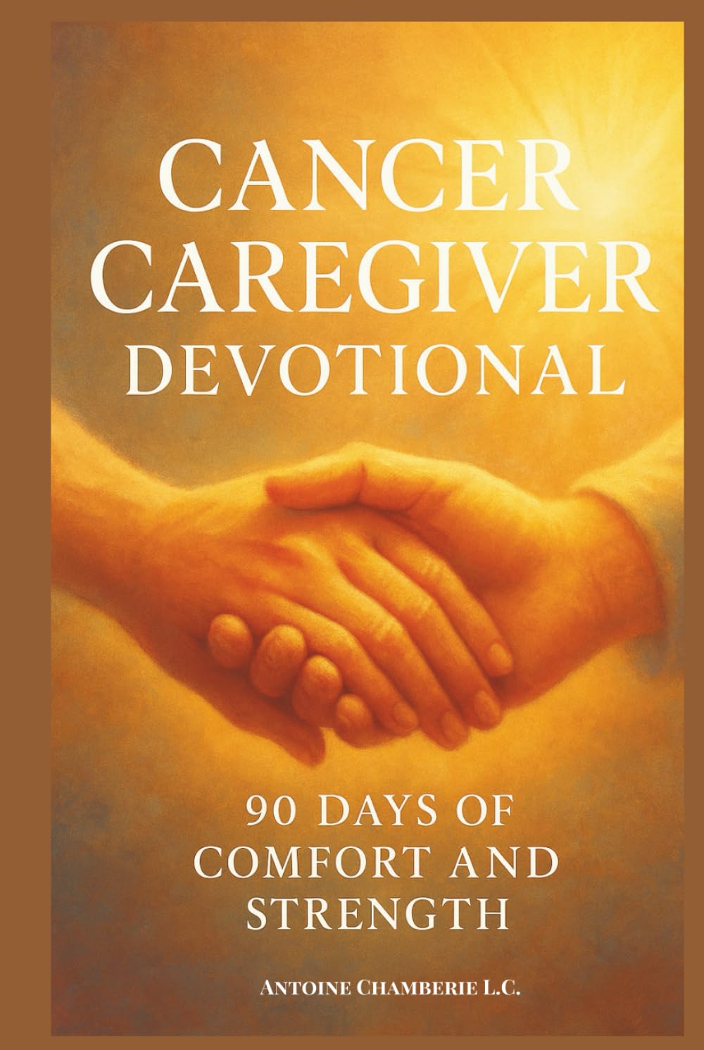 Holding On and Letting God: A Caregiver’s Devotional Through Cancer