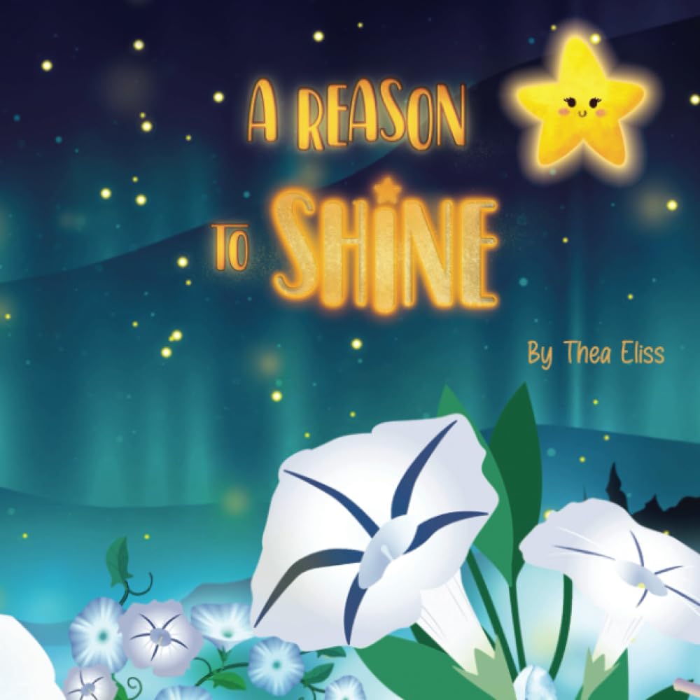 A Reason to Shine: A Children's Book About Being Yourself and not Comparing Yourself with Others