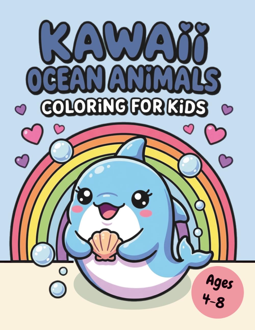 Super Cute Kawaii Ocean Animals Coloring Book for Kids Ages 4–8: 40 Adorable Sea Animals to Color with Easy Coloring Pages and Fun Activities for Kids (Kawaii Coloring Adventures)