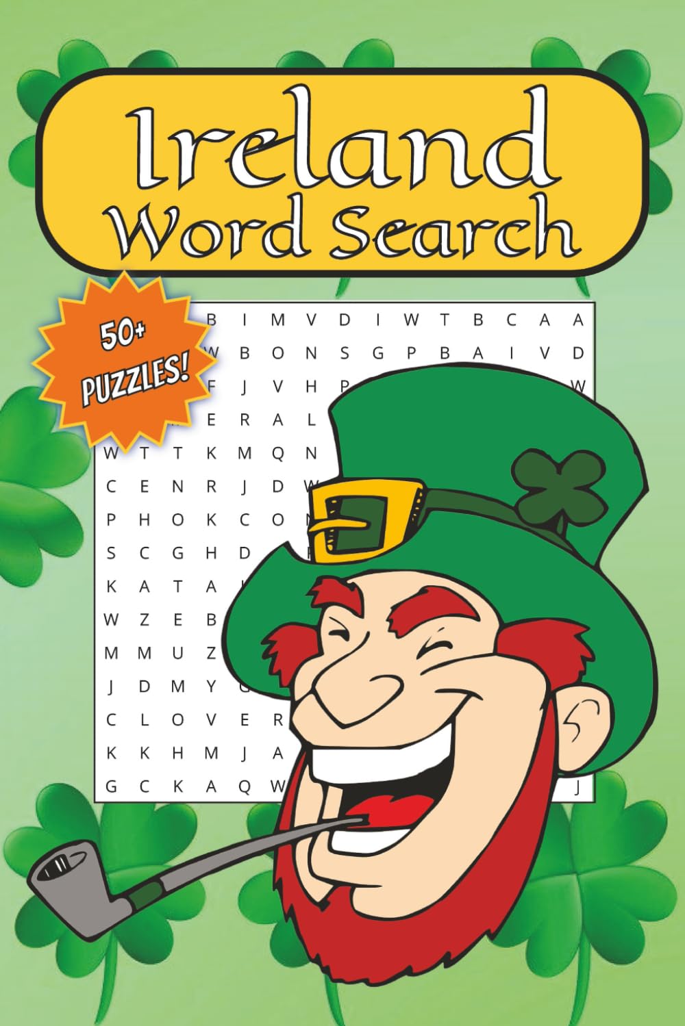Ireland Word Search Puzzle Book: Word Searches with Easy to Read Print about Ireland, St. Patrick's Day, Irish Culture and more | 6x9 inches, 110 ... Gift for Vacations, Holidays, and Free Times