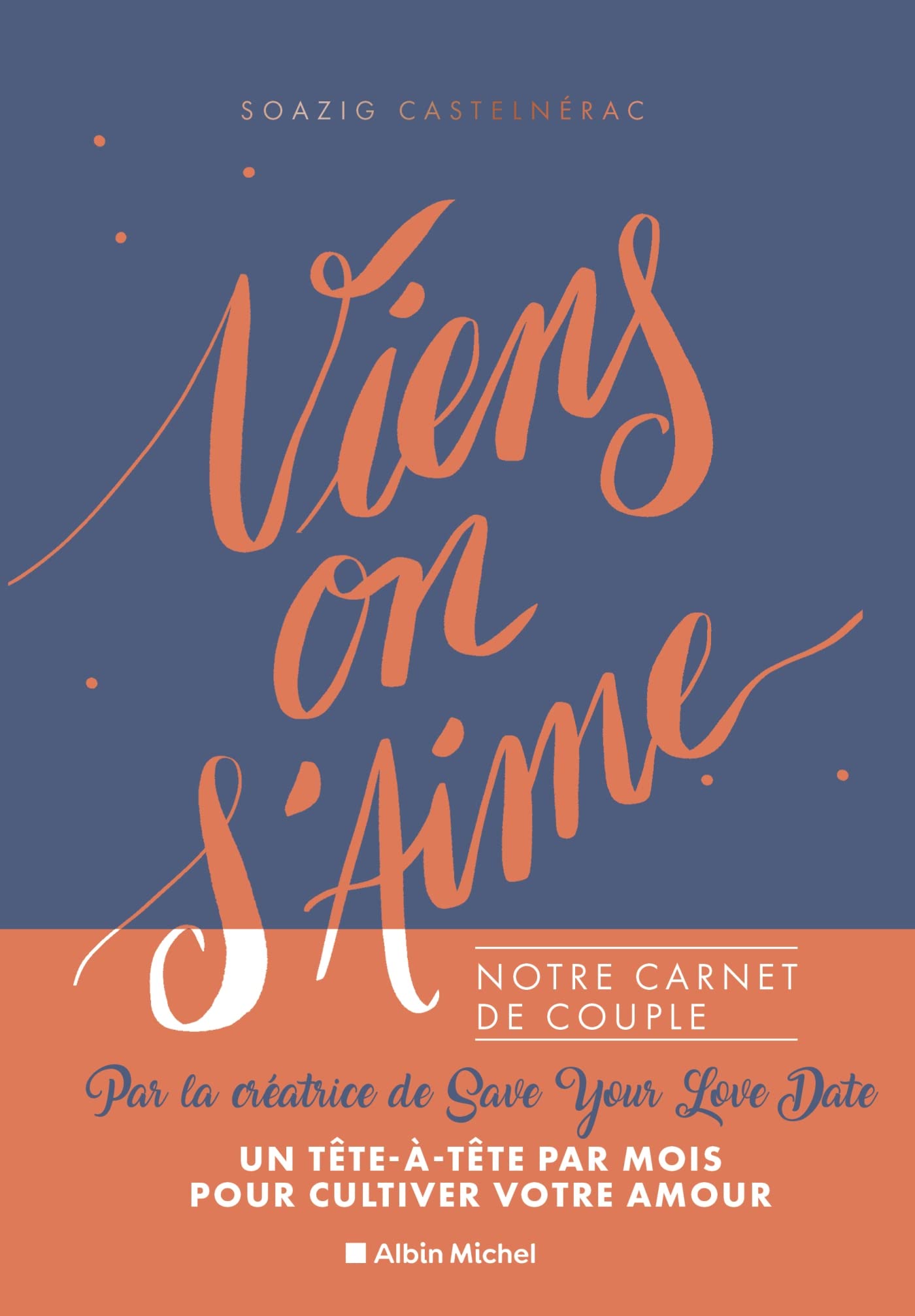 Viens, on s'aime: Notre carnet de couple