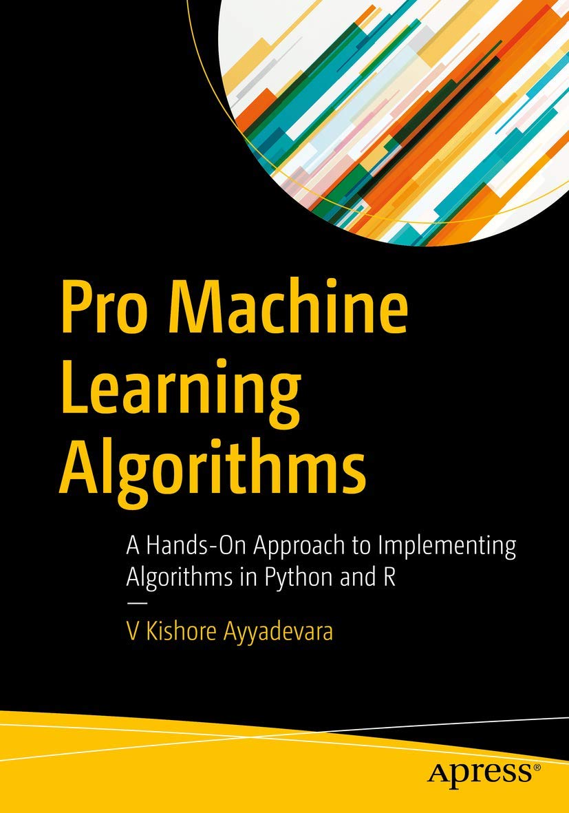 Amazon.com: Pro Machine Learning Algorithms: A Hands-On Approach to ...