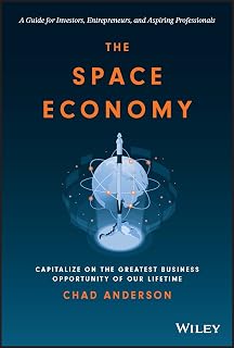 The Space Economy: Capitalize on the Greatest Business Opportunity of Our Lifetime