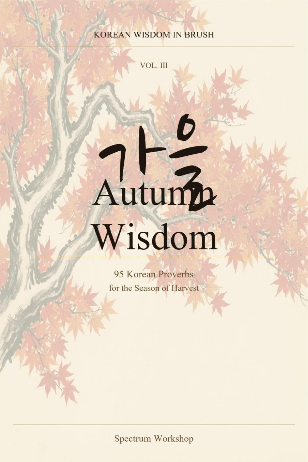 Korean Wisdom in Brush: Vol. III — Autumn Wisdom