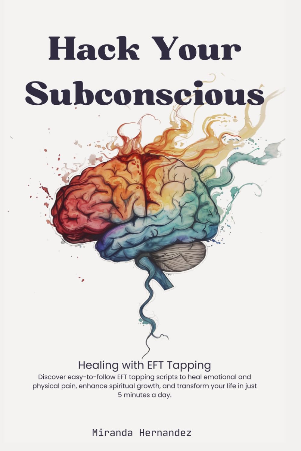 Hack Your Subconscious: Healing with EFT Tapping