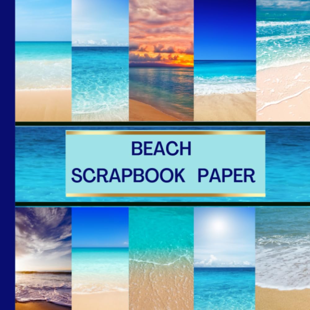 Beach Scrapbook Paper: 20 Double Sided Sheets 8.5 x 8.5 for Scrapbooking, Mixed Media Art, Junk ...