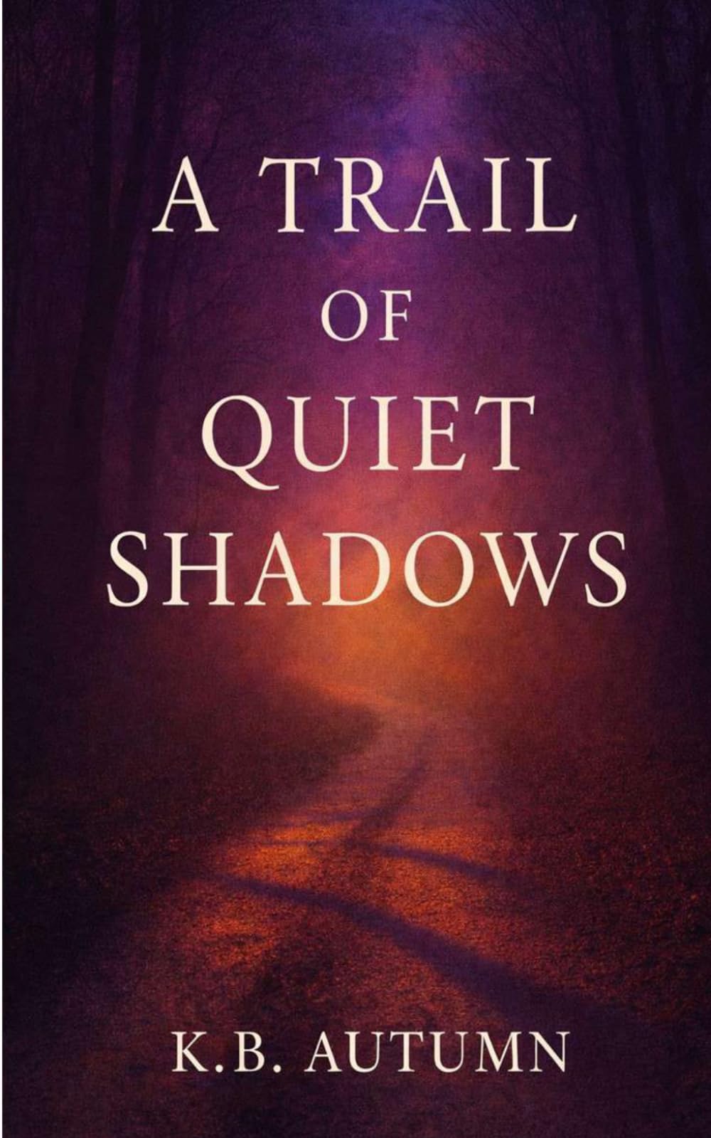 A Trail of Quiet Shadows