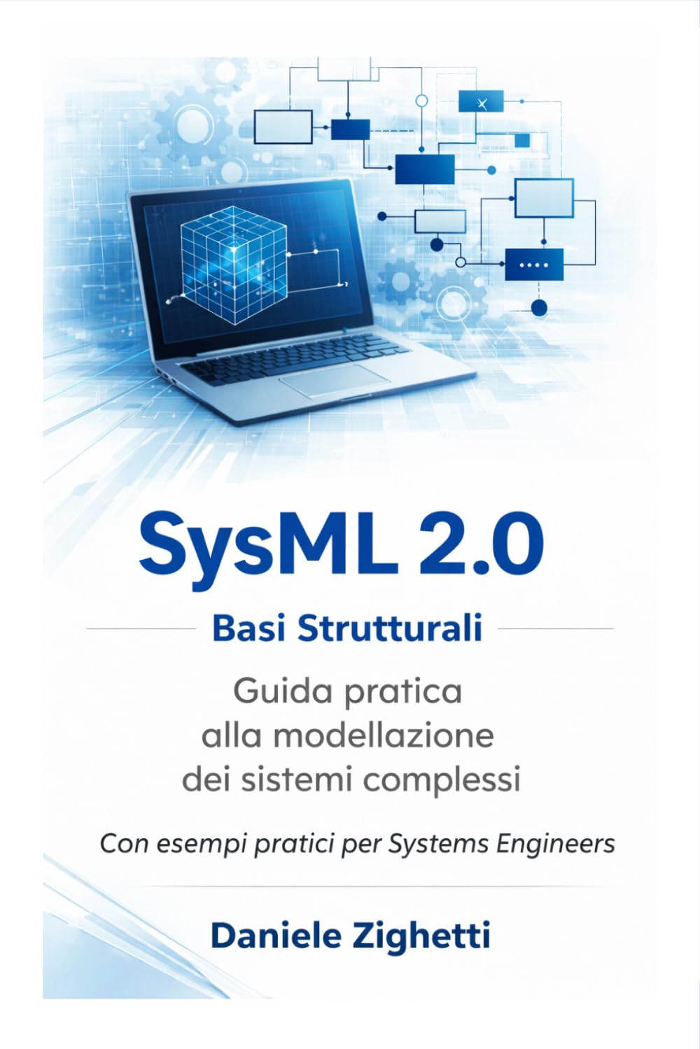 Introduzione a SysML 2.0: Basi Strutturali - Guida pratica alla modellazione di sistemi complessi