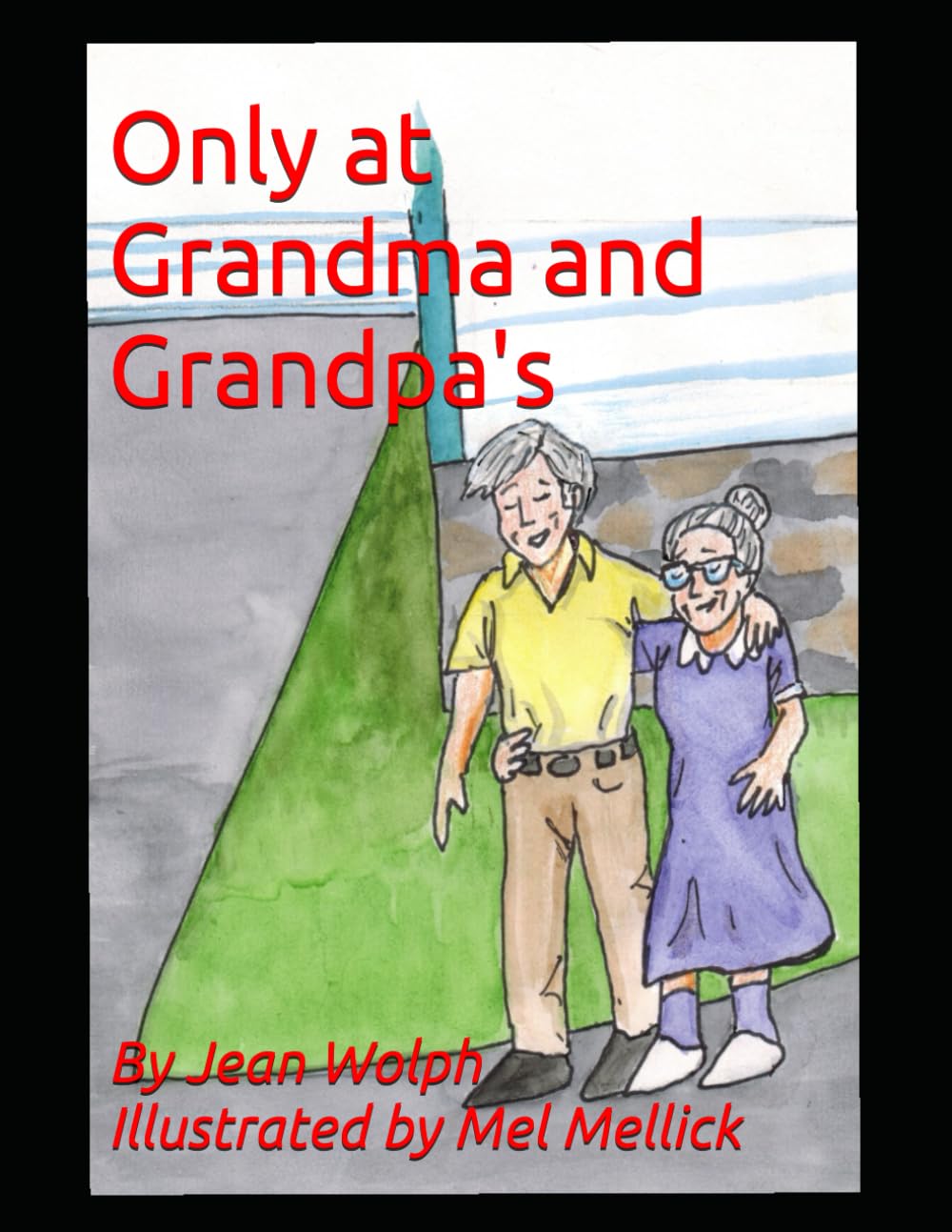 Only at Grandma and Grandpa's