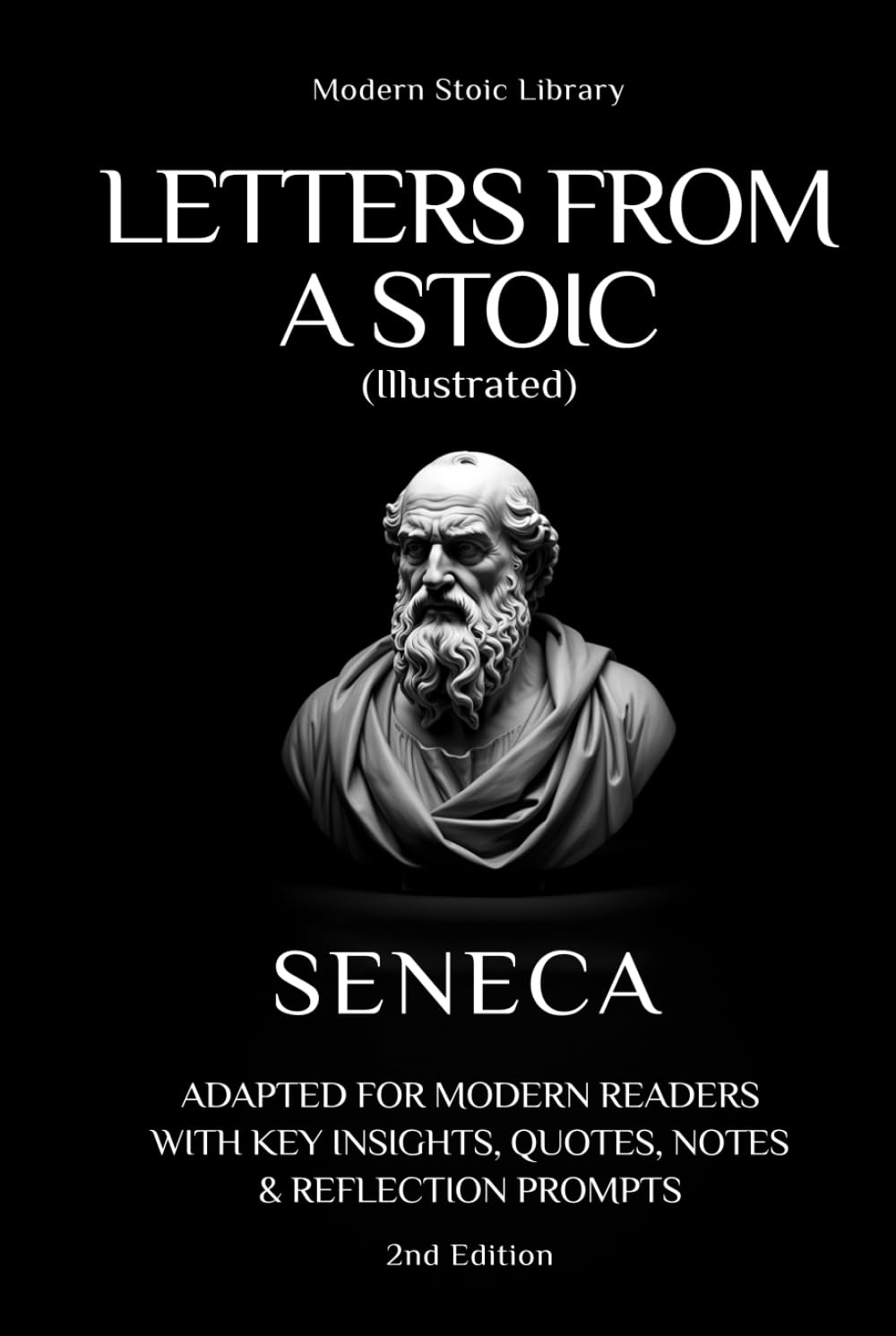 LETTERS FROM A STOIC: Adapted for modern readers with key insights, quotes, notes & reflection prompts (Illustrated) (Modern Stoic Library)